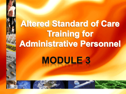 Welcome to the S-SV EMS Agency Altered Standard of Care Administrative Module 3 This is the third of three modules of the Altered.