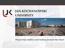Respecting tradition and looking towards the future   LOCATION Kielce is the capital in the Holy Cross region, with 900-year-old history, located on Środkowomałopolska Upland and is.