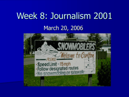 Week 8: Journalism 2001 March 20, 2006   What’s misspelled? 1. 2. 3.  snowmobilers designated snowmobling   Announcements – New York Times offering a four-week free trial  25 copies out each day.