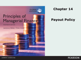Chapter 14 Payout Policy Learning Goals LG1  Understand cash payout procedures, their tax treatment, and the role of dividend reinvestment plans.  LG2  Describe the residual theory of.