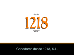 Ganaderos desde 1218, S.L. aim Ganaderos desde 1218 aims to provide distributors with a product that is tailored to their needs (formats,