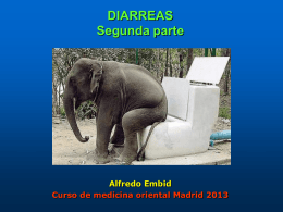 DIARREAS Segunda parte  Alfredo Embid Curso de medicina oriental Madrid 2013 INDICE Segunda parte 4.