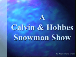 A Calvin & Hobbes Snowman Show Tap the space bar to advance               Hope You All Have A Very Merry Christmas! Grant Doerr.