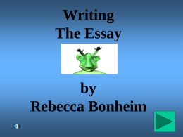 Writing The Essay  by Rebecca Bonheim • Brainstorm ideas • Organize thoughts • Write rough draft.