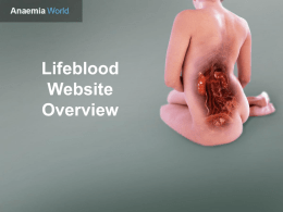 Lifeblood Website Overview   Message from Roche Medical expertise and artistic inspiration combine to create LIFEBLOOD: • a clinically accurate and visually stunning illustration of chronic kidney disease and renal anaemia • suitable.