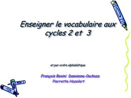 Enseigner le vocabulaire aux cycles 2 et 3  et par ordre alphabétique  François Bonini Damienne Cechosz Pierrette Hazelart   Les programmes 2008   Pour les 2 cycles des activités spécifiques en.