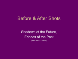 Before & After Shots Shadows of the Future, Echoes of the Past (Best Man - 3 slides)   1945 – With Best Man Glenn Einspahr   2009