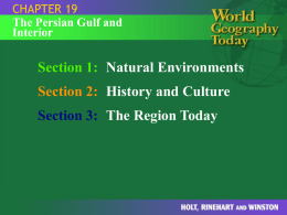 CHAPTER 19 The Persian Gulf and Interior  Section 1: Natural Environments Section 2: History and Culture  Section 3: The Region Today   SECTION 1  Natural Environments  Question: What factors influence.