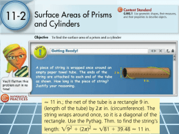 Surface Areas of Prisms and Cylinders To find the surface area of a prism and a cylinder. Students will define, explicitly use, and solve.