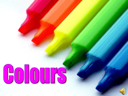 yellow  green  orange  blue  red  purple  brown  pink black  white grey white [waιt] - белый  black [blæk] черный red [red] красный yellow [‘jelәu] – желтый green [grι:n] – зеленый.