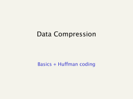 Data Compression  Basics + Huffman coding   How much can we compress? Assuming all input messages are valid, if even one string is (lossless) compressed,