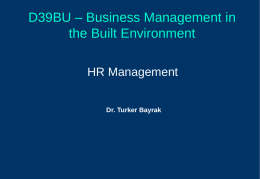 D39BU – Business Management in the Built Environment HR Management Dr. Turker Bayrak.