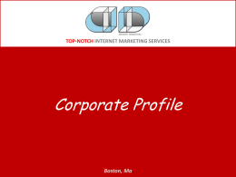 TOP-NOTCH INTERNET MARKETING SERVICES  Corporate Profile  Boston, Ma   Brief History  JULY 2, 1999 – Erik Parker started DeVante Designz Inc.  OBJECTIVE – To.