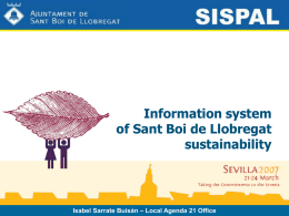Information system of Sant Boi de Llobregat sustainability  Isabel Sarrate Buisán – Local Agenda 21 Office.