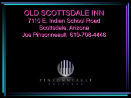 OLD SCOTTSDALE INN 7110 E. Indian School Road Scottsdale, Arizona Joe Pinsonneault 619-708-4446