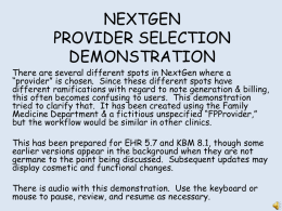 NEXTGEN PROVIDER SELECTION DEMONSTRATION  There are several different spots in NextGen where a “provider” is chosen.