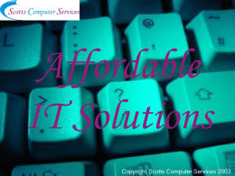 Affordable IT Solutions Copyright Scotts Computer Services 2003 Services We Offer  Home Worker Business Applications.
