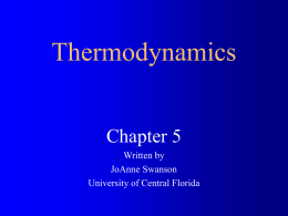 Thermodynamics Chapter 5 Written by JoAnne Swanson University of Central Florida Topics Types  of energy and units of energy Exothermic vs.