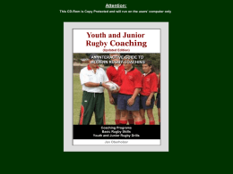 Attention: This CD-Rom is Copy Protected and will run on the users’ computer only  Youth and Junior Rugby Coaching (Updated Edition)  AN INTERACTIVE GUIDE TO MODERN.