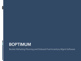 Bunker Refueling Planning and Onboard Fuel Inventory Mgmt Software   BOptimum BOptimum is the first comprehensive commercial bunker refueling and on board inventory management system in.
