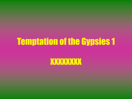 Temptation of the Gypsies 1 XXXXXXXX Temptation of the Gypsies 1 XXXXXXXX.