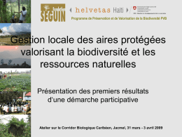 Programme de Préservation et de Valorisation de la Biodiversité PVB  Gestion locale des aires protégées valorisant la biodiversité et les ressources naturelles Présentation des.