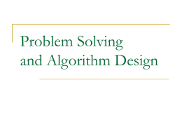 Problem Solving and Algorithm Design   Problem Solving   Problem solving The act of finding a solution to a perplexing, distressing, vexing, or unsettled question.   Problem Solving     G.
