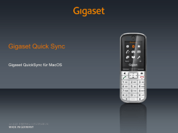 Gigaset Quick Sync Gigaset QuickSync für MacOS Key Features • Synchronization of contacts • Download of Screensavers and Picture CLIPs • Download von ringtones.
