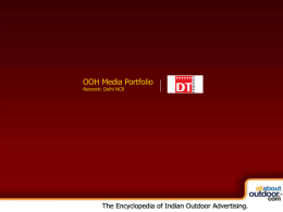 OOH Media Media Portfolio Portfolio OOH Network: Delhi NCR Network: Kolkata   About Our Organization DT Cinemas is the wholly owned subsidiary of the DLF Group.