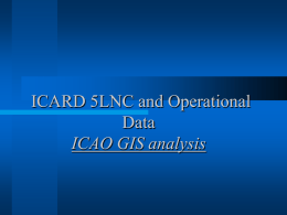 ICARD 5LNC and Operational Data ICAO GIS analysis   Overview   We receive new Waypoint Data from our client  The new Waypoint Data is converted into a .shp.