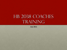 HB 2038 Coaches Training July 2012 Objectives • Definition • Natasha’s Law (HB 2038) • Concussion Oversight Team • Sign/Symptoms of Concussion • Return to Play • Coaching/Administration.
