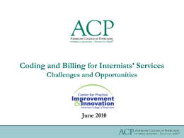 Coding and Billing for Internists’ Services Challenges and Opportunities  June 2010   Foundation on which Billing and Coding is Based  AMA maintains CPT book.