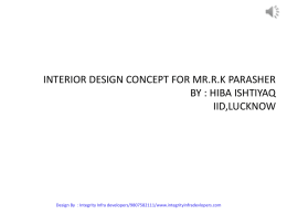 INTERIOR DESIGN CONCEPT FOR MR.R.K PARASHER BY : HIBA ISHTIYAQ IID,LUCKNOW  Design By : Integrity Infra developers/9807582111/www.integrityinfradevlopers.com.