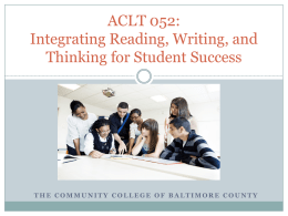 ACLT 052: Integrating Reading, Writing, and Thinking for Student Success  THE COMMUNITY COLLEGE OF BALTIMORE COUNTY.