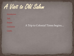 A Visit to Old Salem Introduction Task Process Conclusion  Credits  A Trip to Colonial Times begins….