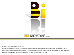 © 2015 Bee Innovations Pvt. Ltd. All rights reserved. No part of this document may be reproduced or transmitted in any.