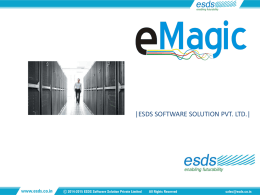 Enterprise Datacenter Management Suite |ESDS SOFTWARE SOLUTION PVT. LTD.| Company Profile 8+ Years  Global Presence  250+ employees  33000+ customers  Leading provider of hosting and data center solutions with cloud.