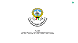 Kuwait Central Agency for information technology CAIT PROJECTS E-GOVERNMENT  Egov Portal  KIN  Call Center  CERT  G2G e-Gov Portal  Information Services  Comprehensive electronic services electronic payment interactive services  The total number of.