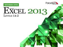 © Paradigm Publishing, Inc. Excel 2013  Level 2 Unit 1 Advanced Formatting, Formulas, and Data Management Chapter 4 Summarizing and Consolidating Data © Paradigm Publishing, Inc.