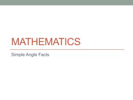 MATHEMATICS Simple Angle Facts Aims of the Lesson • By the end of the lesson you should… • know the terms complementary and.