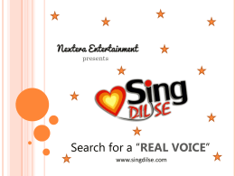 presents  Search for a “REAL VOICE” www.singdilse.com   EVENT REACH   Registrations Received  Till Now – 18000+ and Daily 250+   Daily Visitors 500+ on Social Media, Website, WhatsApp, Call.    Facebook.