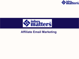 Affiliate Email Marketing   Scope Affiliate Email Marketing:  Reach to your target audience  Reach email users to subscription services  Reach profiled em  Concept  mlc   Inbox matter's.
