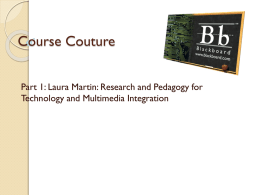 Course Couture Part 1: Laura Martin: Research and Pedagogy for Technology and Multimedia Integration.