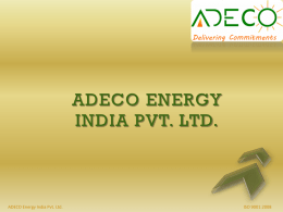 ADECO ENERGY INDIA PVT. LTD.  ADECO Energy India Pvt. Ltd.  ISO 9001:2008 DIRECTOR'S MESSAGE ADECO was started to convert a dream into reality -
