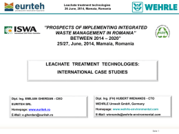 Leachate treatment technologies 26 June, 2014, Mamaia, Romania  ”PROSPECTS OF IMPLEMENTING INTEGRATED WASTE MANAGEMENT IN ROMANIA” BETWEEN 2014 – 2020” 25/27, June, 2014, Mamaia, Romania  LEACHATE.
