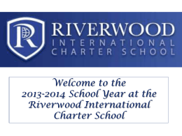 Welcome to the 2013-2014 School Year at the Riverwood International Charter School About Me…. 1996-Kennesaw State University Social Studies Secondary Education 1997-Teacher-Avondale High School 2000 -Teacher-Campbell High.