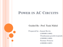 POWER IN AC CIRCUITS  Guided By : Prof. Tank Nikhil Prepared by : Jasani Kevin (130590111005)  Chudasama pruthvirajsinh (130590111002) Parmar Princee (130590111007)