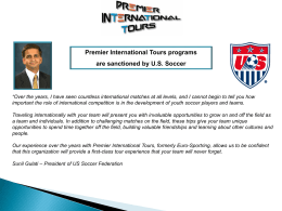 Premier International Tours programs  are sanctioned by U.S. Soccer  “Over the years, I have seen countless international matches at all levels, and.