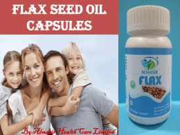 Flax seed OIL capsules  By Almasir Health Care Limited Flax seed capsules 100% natural product No side effects Scientifically proved Specially designed to support overall health & wellness.