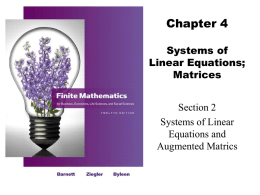 Chapter 4 Systems of Linear Equations; Matrices Section 2 Systems of Linear Equations and Augmented Matrics Learning Objectives for Section 4.2  Systems of Linear Equations and Augmented Matrices  The.
